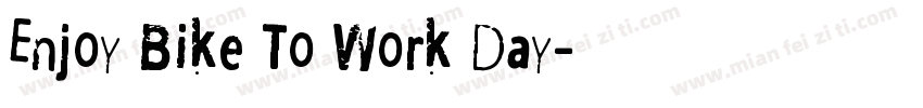 Enjoy Bike To Work Day字体转换